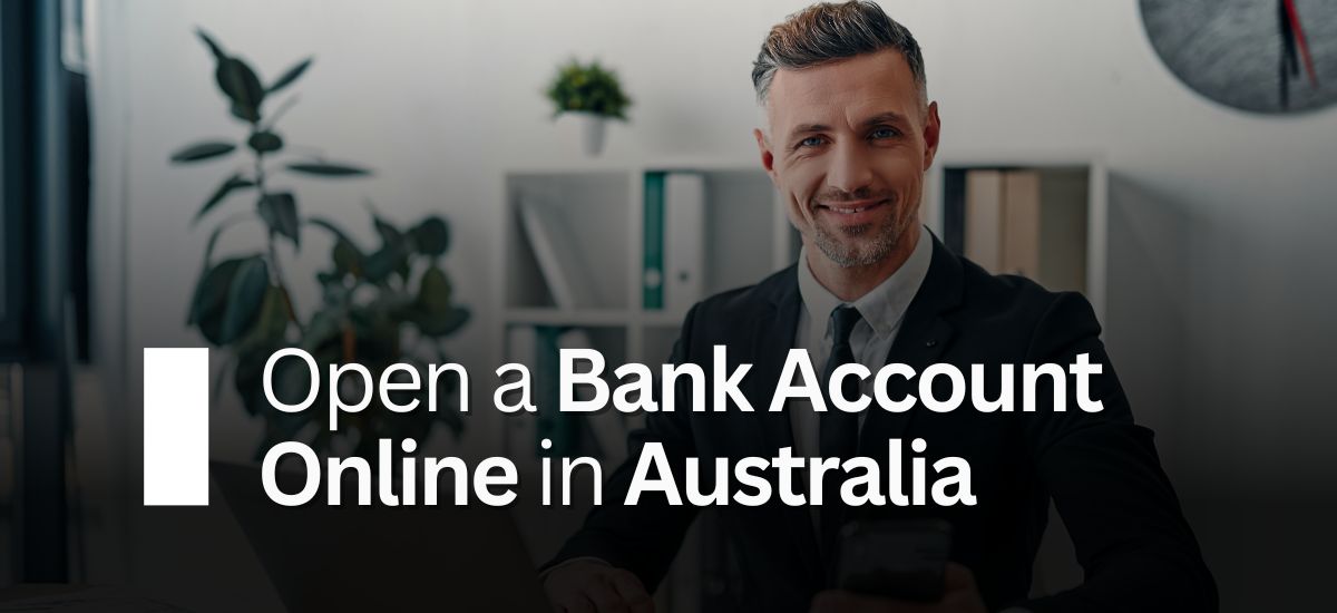 Open a Bank Account Online in Australia